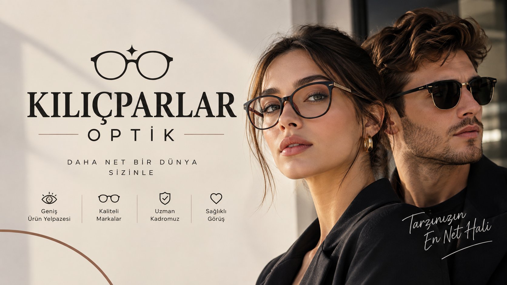 Kılıçparlar Optik - Daha Net Bir Dünya Sizinle - Tarzınızın En Net Hali